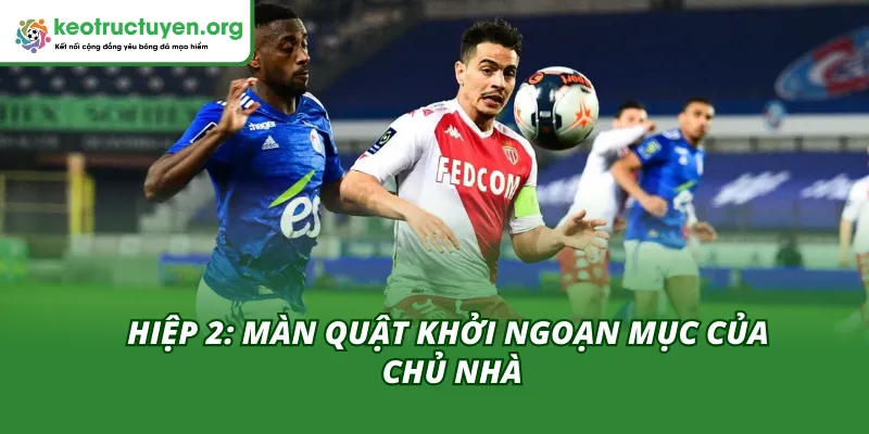 Phân Tích Kết Quả Bóng Đá Strasbourg vs Monaco 06/02 Hiệp 2 trước khi có Kết quả bóng đá Strasbourg vs Monaco 06/02