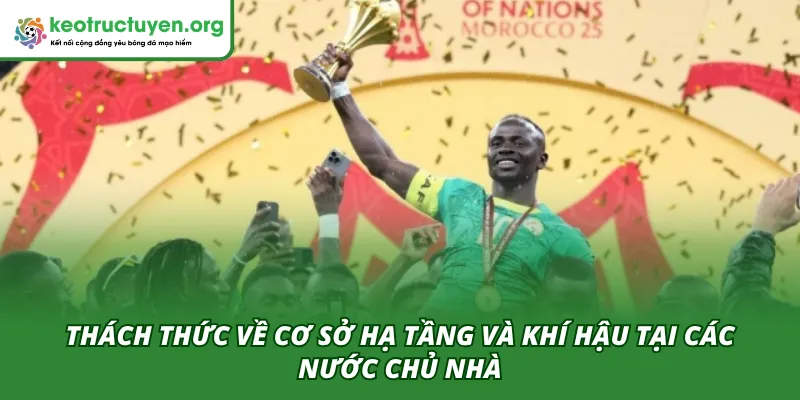 CAN Cup Chính Thức Chuyển Từ Đông Sang Hè: Cuộc Cách Mạng Những thách thức về cơ sở hạ tầng và ảnh hưởng của khí hậu